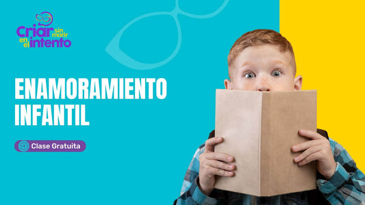 Clase gratuita: Enamoramiento infantil